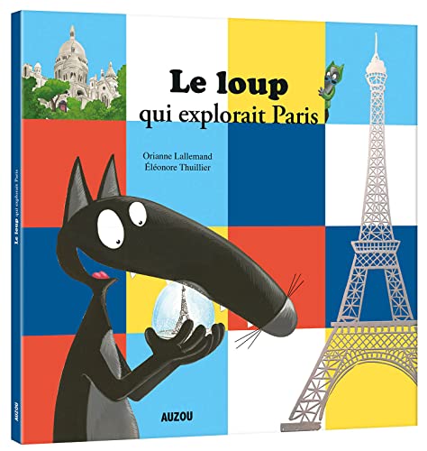 Loup qui explorait Paris. (le)